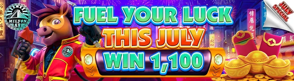 Fuel Your Luck This July — Milyon88 promotion